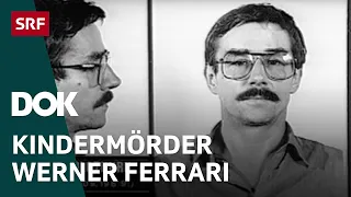 Der Kindermörder Werner Ferrari | Schweizer Kriminalfälle | Doku | SRF Dok