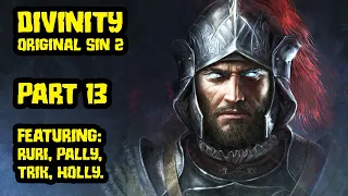 Divinity Original Sin 2 with Pallytime, TrikSlyr & AuraHolly - Part 13