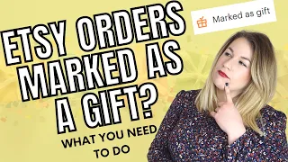 ETSY ORDER MARKED AS A GIFT -WHAT YOU SHOULD DO (my tips inside!)