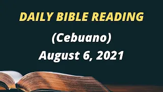 Daily Bible Reading August 6, 2021 Cebuano