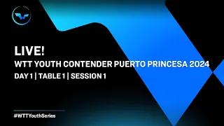 LIVE! | T1 | Day 1 | WTT Youth Contender Puerto Princesa 2024 | Session 1