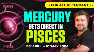 For All Ascendants | Mercury Direct in Pisces | Analysis by Punneit