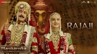 Rajaji - Full Video | Manikarnika | Kangana Ranaut | Pratibha Singh Baghel & Ravi Mishra