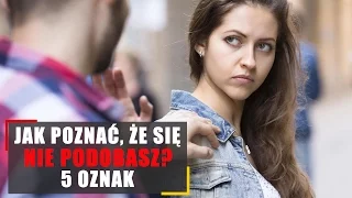 Jak poznać, że się NIE podobasz? 5 oznak