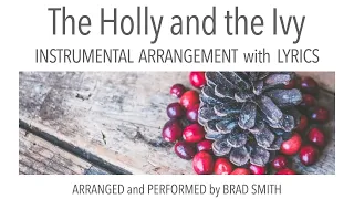 THE HOLLY AND THE IVY - Instrumental Arrangement with Lyrics