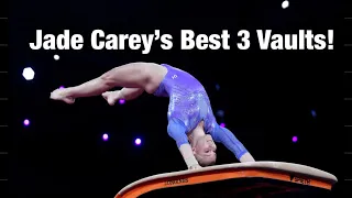 Jade Carey’s Best 3 Vaults!