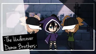 || The Undercover Demon Brothers.. || BL GLMM / Gay GLMM ||Ep.1 ||Gacha Life||