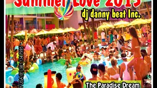 Summer Love 2015 (The Paradise Dream) - DJ Danny Beat! Inc. ®