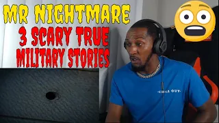 Mr Nightmare - 3 Scary TRUE Military Stories (REACTION)