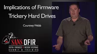 Implications of Firmware Trickery Hard Drives - SANS DFIR Summit 2017