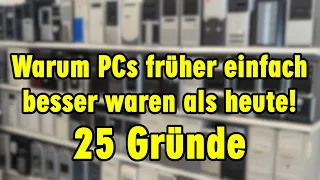 Warum PCs früher einfach besser waren - 25 einleuchtende Gründe