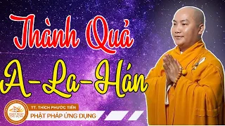 Thánh quả A-La-Hán - (Trích đoạn ngắn) - TT. Thích Phước Tiến