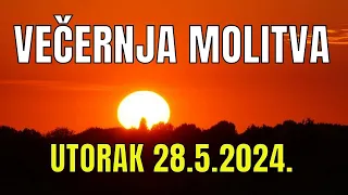 Časoslov: VEČERNJA MOLITVA - UTORAK 28.5.2024.
