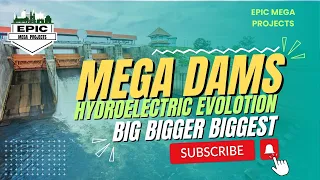 Mega Dams – Hydroelectric Evolution – Big Bigger Biggest | Epic Mega Projects