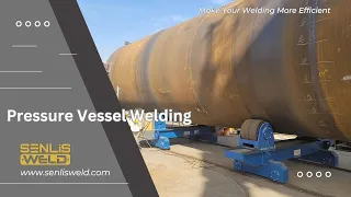 Pressure Vessel Welding, SENLISWELD