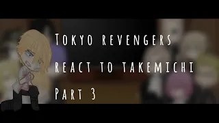 Tokyo revengers react to Takemichi Part 3  | MANGA SPOILERS |