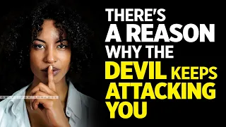 Sometimes The Devil Attacks Because He Is Afraid Of What's Inside You!