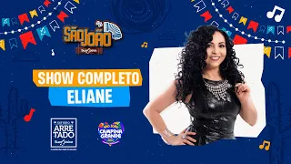 Eliane - São João de Campina Grande (Show completo)