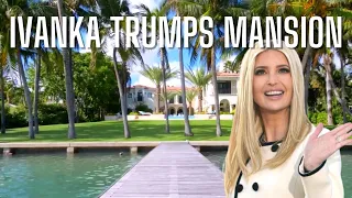 Ivanka Trump's $24 Million Dollar Mansion in Miami