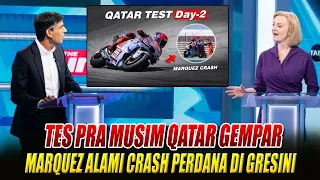 EMOSI MEMUNCAK🔥TES PRA-MUSIM QATAR BERLANGSUNG PANAS, MARQUEZ ALAMI CRASH ANEH? GARA-GARA HAL INI😱