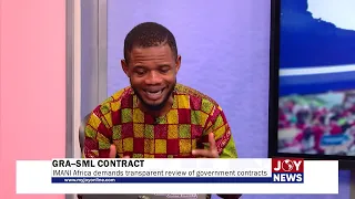 GRA-SML CONTRACT: IMANI Africa demands transparent review of government contracts. #JoyNews