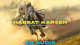 Habbat kareeh (slowed & reverb) 8d audio