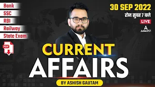 30 Sep | Current Affairs 2022 | Current Affairs Today | Daily Current Affairs by Ashish Gautam