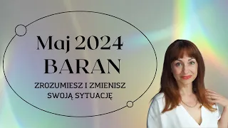 BARAN MAJ 2024 ZROZUMIESZ I ZMIENISZ SWOJĄ SYTUACJĘ #maj2024 #znakizodiaku #horoskop #tarot #medium