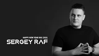 Sergey Raf - Happy New Year Mix 2021