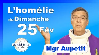 Évangile et homélie du Dimanche 25 Février - Avec Mgr Aupetit #carême