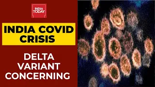 Covid Crisis In India | Delta Variant Is Spreading At Alarming Rate With Unfamiliar Symptoms