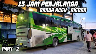 Gagal dapat V8 MEGATREND | Naik Bus Anugerah Executive Class Banda Aceh - Medan (Part 2)