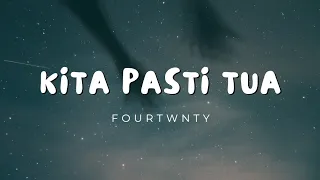 Fourtwnty - Kita Pasti Tua (Lyric)