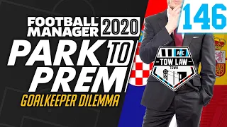 Park To Prem FM20 | Tow Law Town #146 - GOALKEEPER DILEMMA | Football Manager 2020