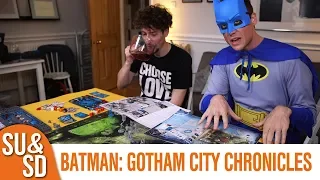 Batman™: Gotham City Chronicles - Shut Up & Sit Down Review