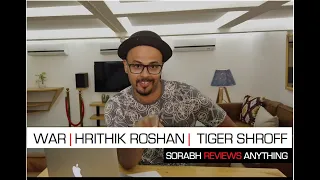 War | Hrithik Roshan | Tiger Shroff | Sorabh Reviews Anything