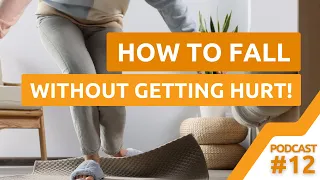 #12: How to Fall Without Getting Hurt
