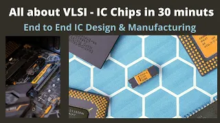 IC Design &  Manufacturing Process : Beginners Overview to VLSI