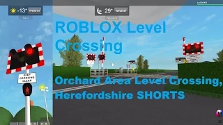 ROBLOX Orchard Area Level Crossing, Herefordshire Shorts