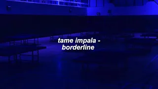 Tame Impala - Borderline (Single Version) [Lyrics]