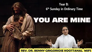 6th Sunday: YOU ARE MINE, by Rev Dr Benny Grigoriose Koottanal MSFS