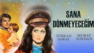 Sana Dönmeyeceğim Türk Filmi | FULL | Türkan Şoray | Murat Soydan