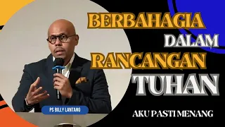 BERBAHAGIA DALAM RANCANGAN TUHAN  || PS.BILLY LANTANG #viral #khotbah #firmantuhan #saatteduh