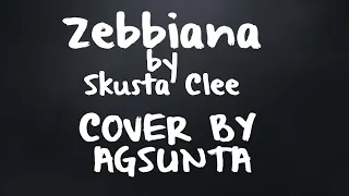 Zebbiana - (c) Skusta Clee cover by Agsunta {Best Lyrics}