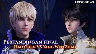 Throne of seal episode 48 Sub Indo - Final Hao chen VS Yang Wen Zhao