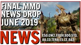 Final MMO News Drop June 2019: ESO's DLC Events, FFXIV's New TV Show + B&S, GW2, BDO and More