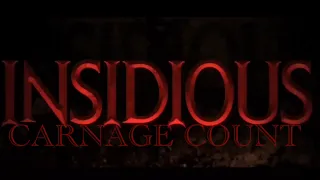 Insidious Franchise (2010 - 2018) Carnage Count