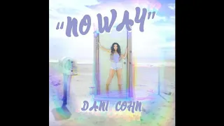 Danielle Cohn - No Way (Super Clean)