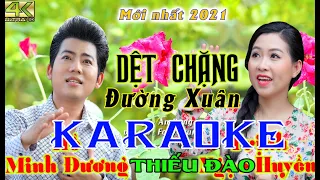 KARAOKE DỆT CHẶNG ĐƯỜNG XUÂN thiếu đào ( hát với HỒ MINH ĐƯƠNG) BEAT mới chuẩn hây 2021