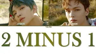 SEVENTEEN 'JOSHUA & VERNON' - '2 MINUS 1' Lyrics [Color Coded_Eng]